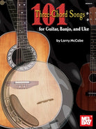 101 Three Chord Songs for Guitar Banjo & Uke