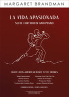 Brandman - La Vida Apasionada Suite for Violin/piano