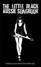 LITTLE BLACK BOOK OF AUSSIE SONGBOOK