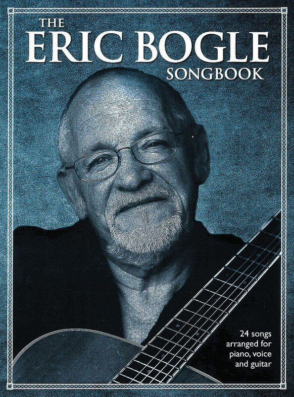The Eric Bogle Songbook Pvg