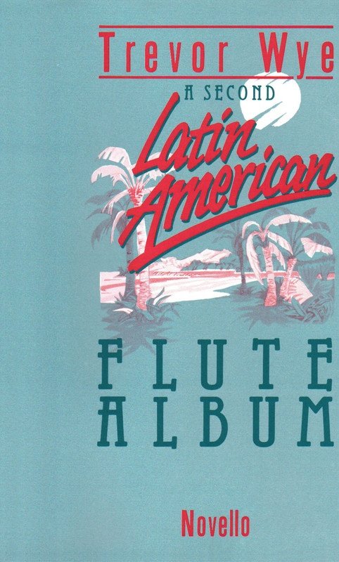 Wye - a Second Latin American Flute Album