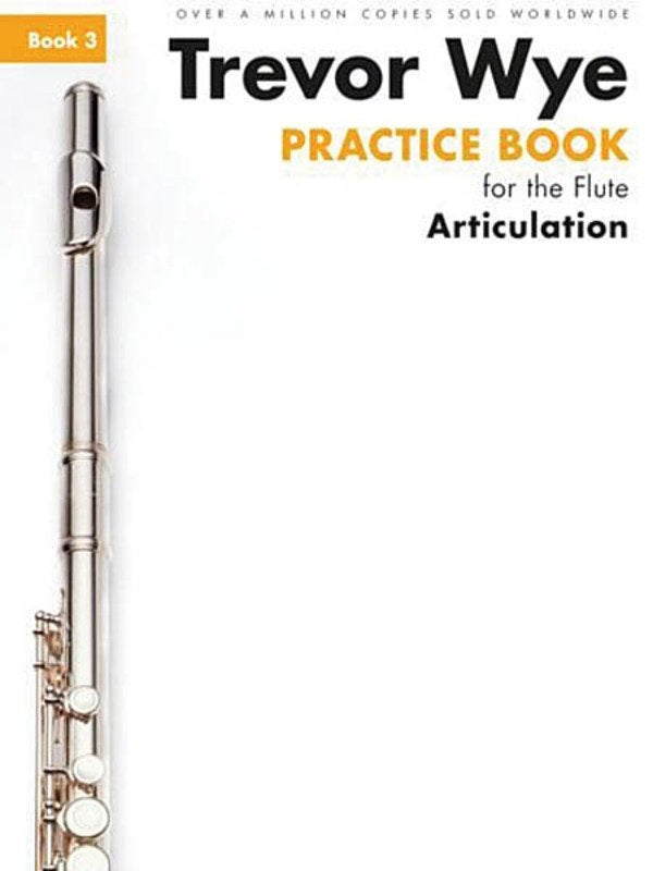 Wye - Practice Book Flute Bk 3 Articulation