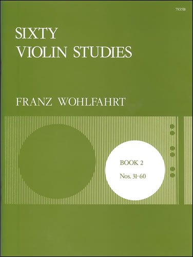 Wohlfahrt - 60 Violin Studies Op 45 Bk 2
