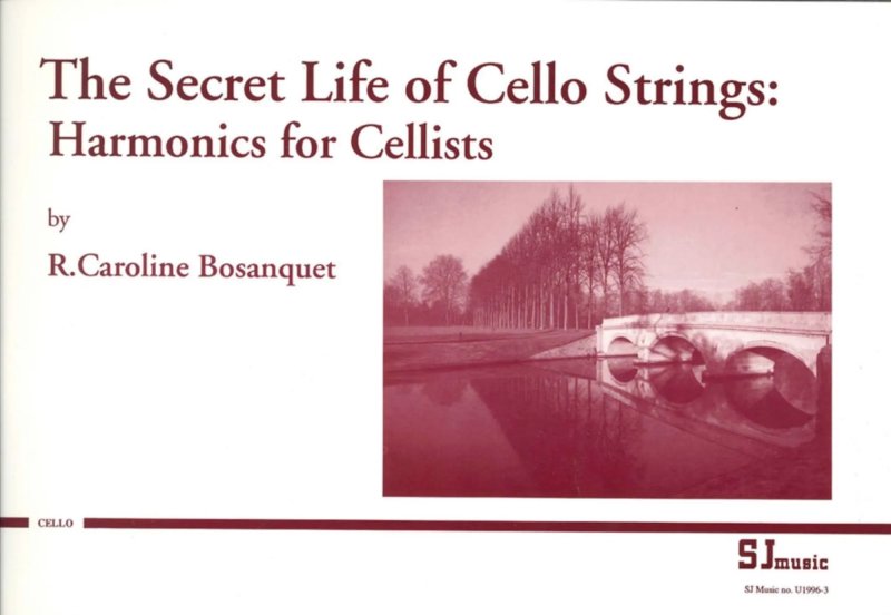 The Secret Life of Cello Strings Harmonics for Cellists