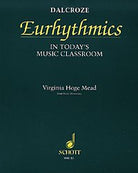 Dalcroze Eurhythmics in Todays Classroom