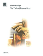 The Violin of Bygone Days (die Alte Geige) for Violin/piano