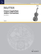 Reutter - Cinco Caprichos Sobre Cervantes Viola Solo