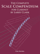 Complete Scale Compendium Clarinet