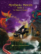 Mythical Motifs Bk 3 Intermediate/late Intermediate Piano