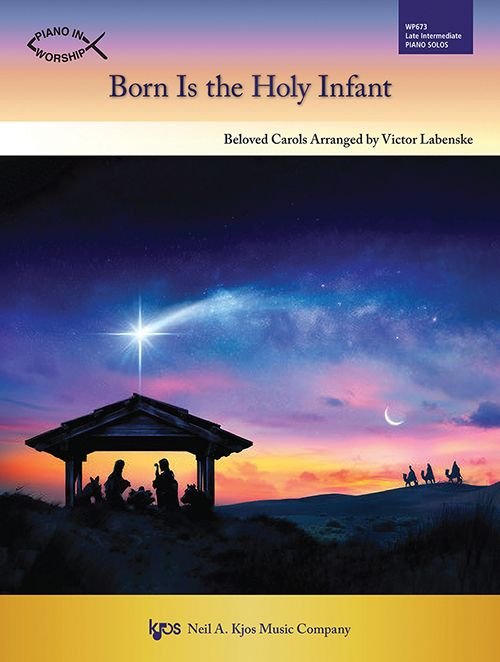 Born Is the Holy Infant Late Intermediate Piano Solos