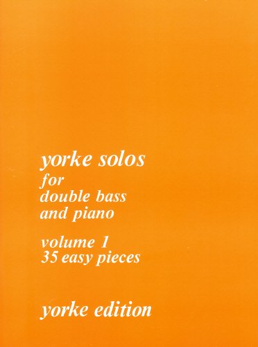 Yorke Solos for Double Bass/piano Vol 1 35 Easy Pieces